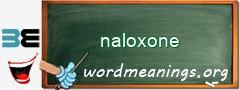 WordMeaning blackboard for naloxone